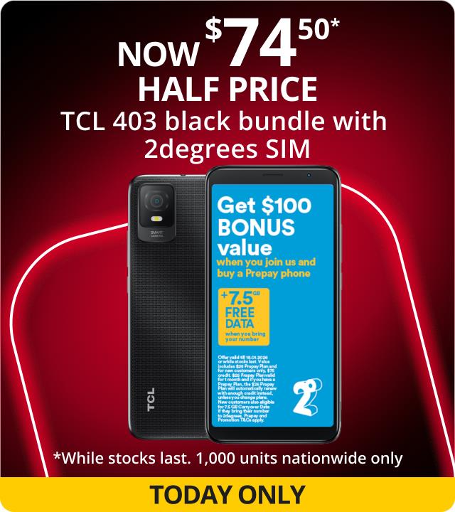 Half price TCL 403 Black Bundle with 2degrees sim 