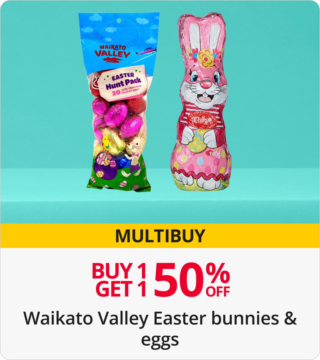 Buy 1 get 1 50% Off Waikato Valley easter bunnies & eggs 