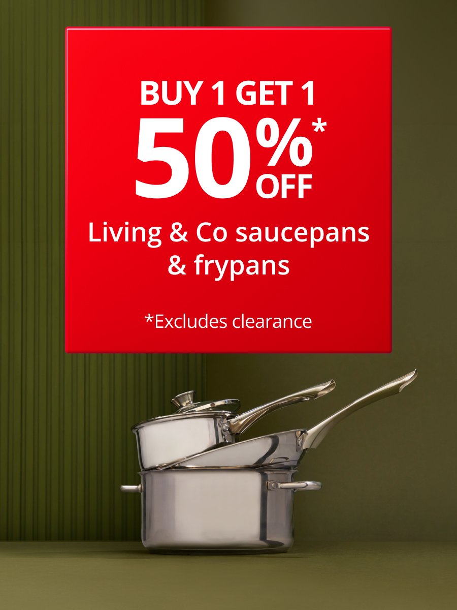 Buy 1 get 1 50% off living & co saucepans & frypans 