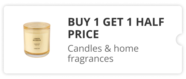 Buy 1 get 1 half price on candles and home fragrances 