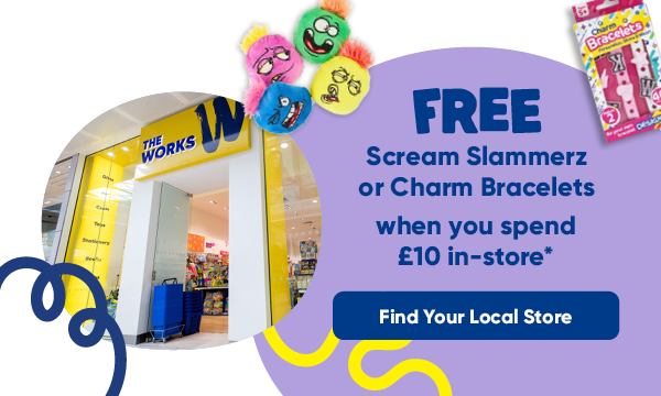 FREE scream slammerz or charm bracelets when you spend £10 in-store