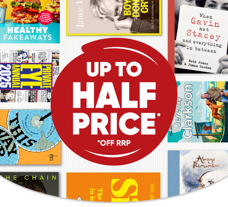 Up to half price* *off RRP. 