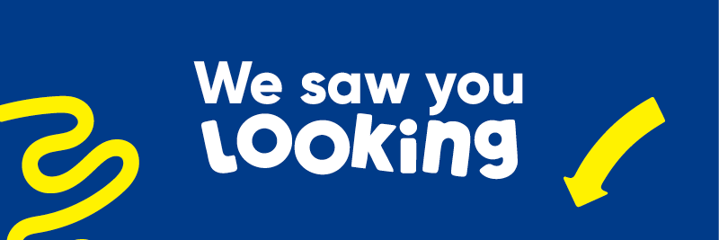 Hey there, we saw you looking!