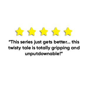 5 stars "This series just gets better...this twisty tale is totally gripping and unputdownable!"