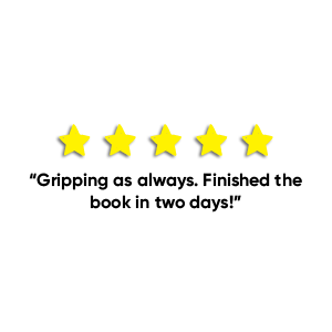 5 stars. "Gripping as always. Finished the book in two days!"