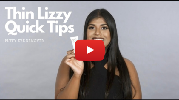 Thin Lizzy Quick Tips - Puffy Eye Remover