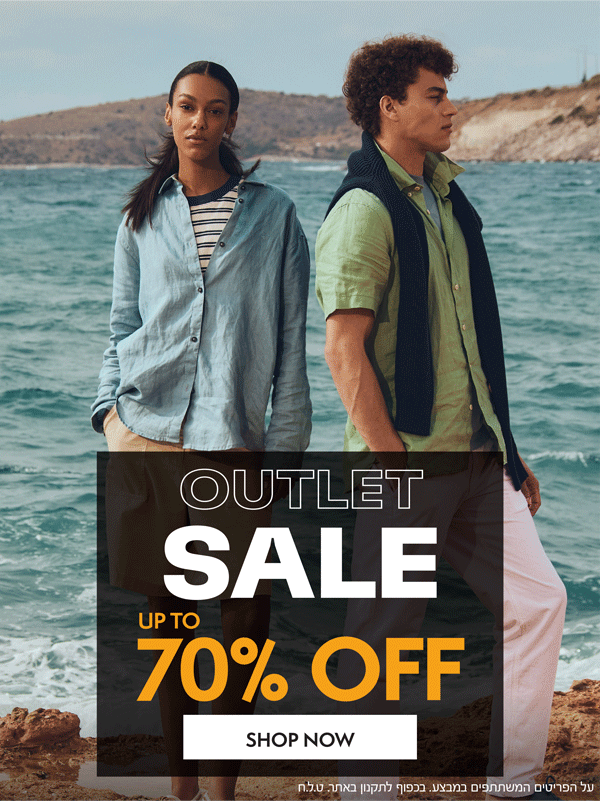 אאוטלט סייל עד 70% הנחה על הפריטים המשתתפים. בכפוף לתקנון באתר. טל"ח.