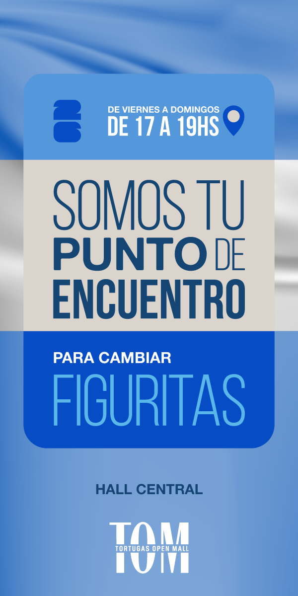 TOM es tu punto de encuentro para cambiar figuritas 🇦🇷 viernes a domingos de 17 a 19hs en el Hall Central.
