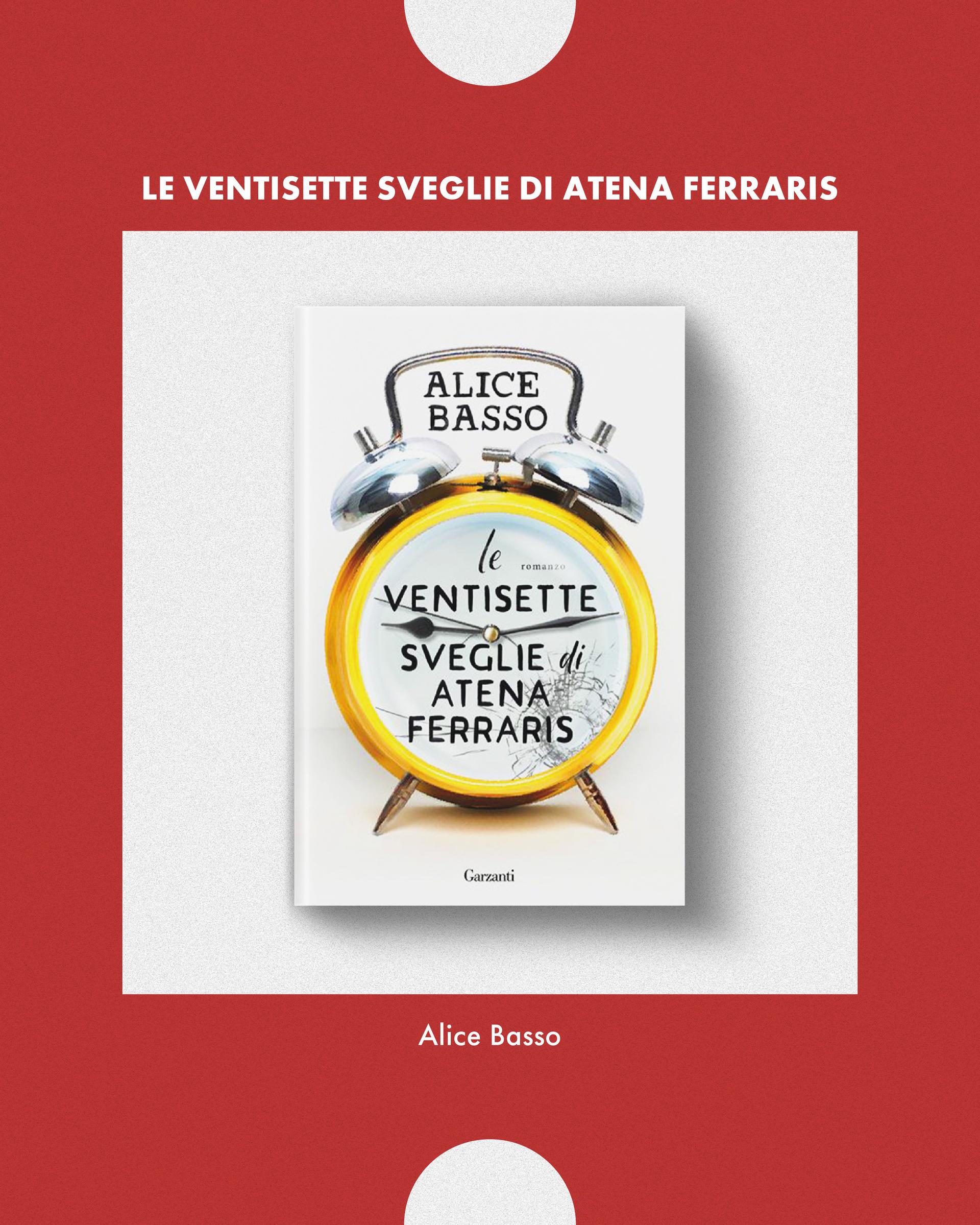 ''Le ventisette sveglie di Atena Ferraris'' di Alice Basso