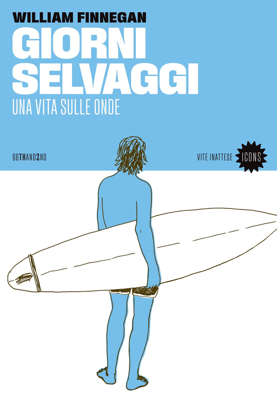 Giorni selvaggi. Una vita sulle onde di William Finnegan