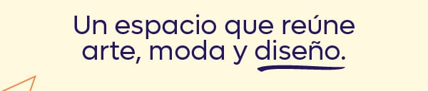 Un espacio que reune arte, moda y diseño