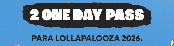 2 one day pass para lollapalooza 2026
