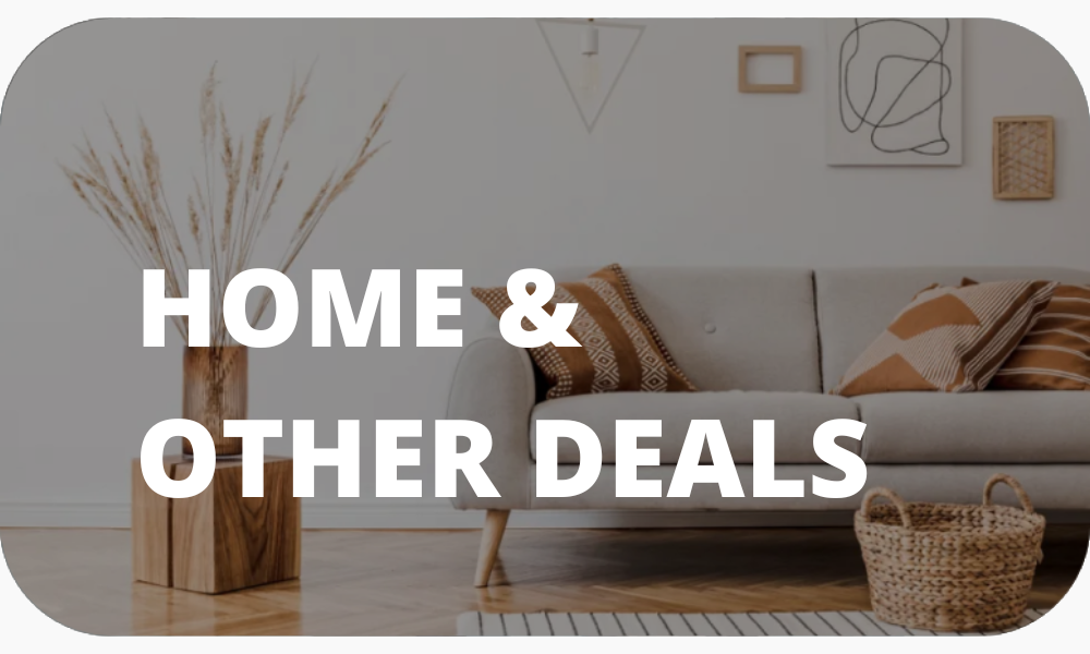 HOME & OTHER DEALS