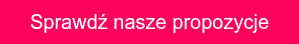 Sprawdź nasze propozycje
