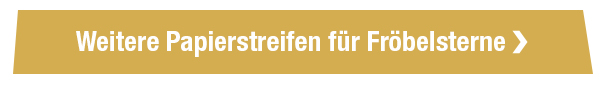 Weitere Papierstreifen für Fröbelsterne