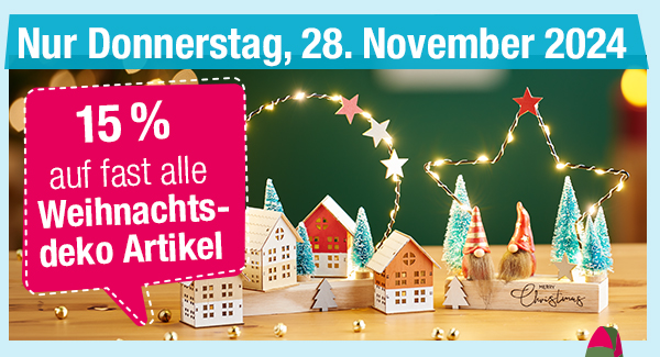 28.11.24: 15 % auf Weihnachtsdeko 