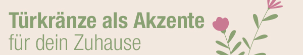 Türkränze als Akzente