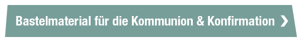 Bastelmaterial für die Kommunion & Konfirmation