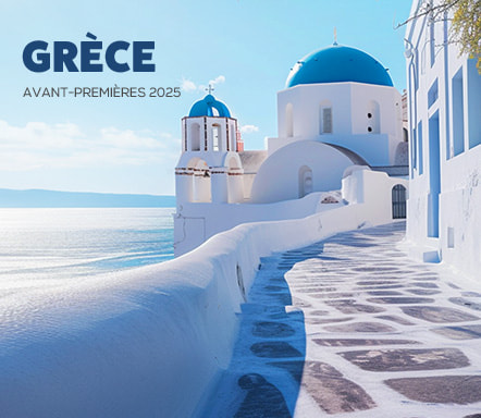 Grèce - Avant premières 2025