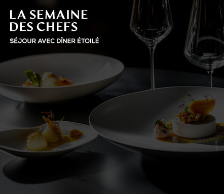 La semaine des chefs | Séjours avec diner étoilé