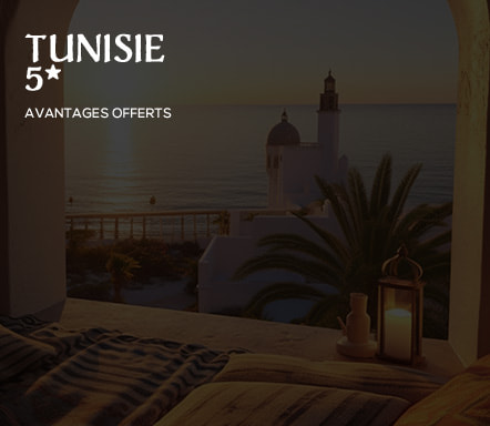 Tunisie 4* & 5* – Avantages offerts