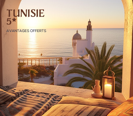 Tunisie 4* & 5* – Avantages offerts