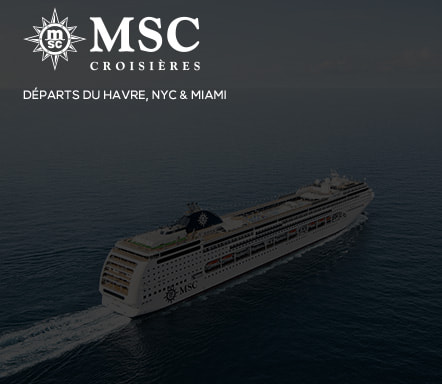 MSC Croisières - Départs du Havre, NYC & Miami