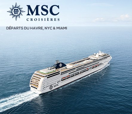 MSC Croisières - Départs du Havre, NYC & Miami