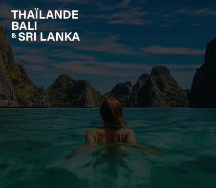 Thaïlande, Sri Lanka et Bali