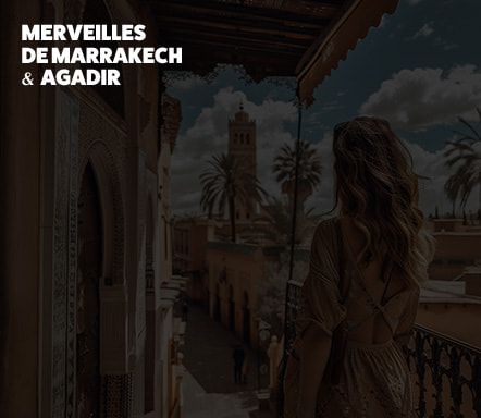 Maroc : Marrakech & Agadir