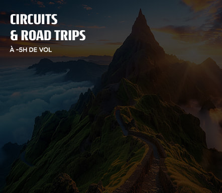 Circuits & Road Trips à -5h de vol