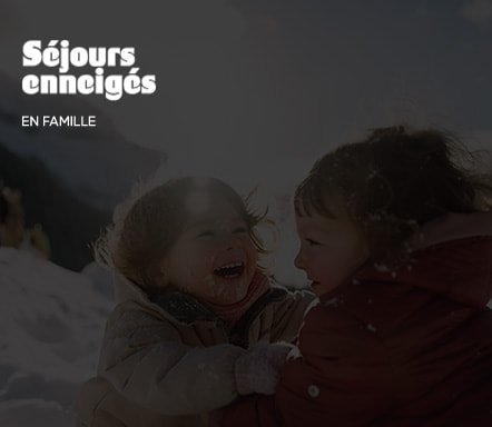 Séjours enneigés | En famille