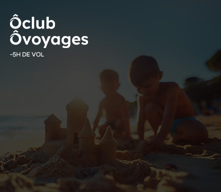 ÔCLUB Ôvoyages -5H de vol