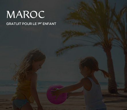 Maroc – Gratuit pour le 1er enfant