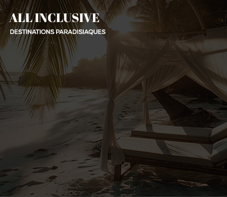 All Inclusive - Destinations paradisiaques