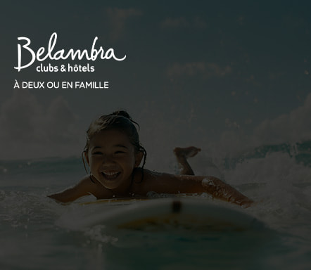 Belambra Clubs & Hôtels | À deux ou en famille