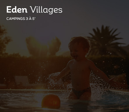 Eden Villages | Campings 3* à 5*