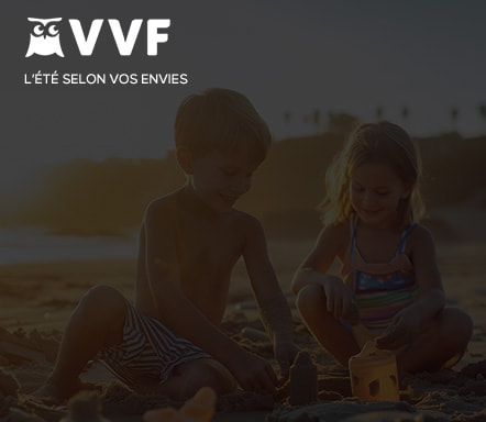 VVF | L'été selon vos envies