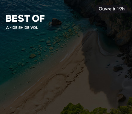 Best Of à moins de 5h de vol