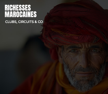 Richesses Marocaines | Clubs, circuits & co