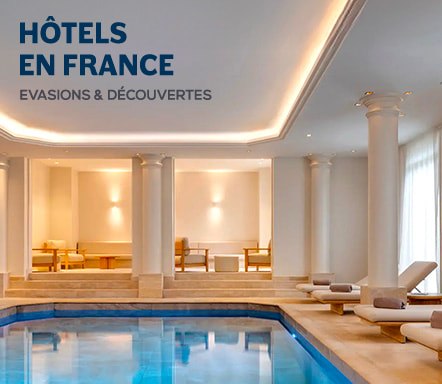 Hôtels en France - Evasions et découvertes