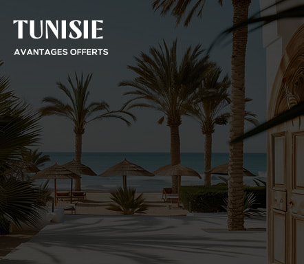 Tunisie avantages offerts