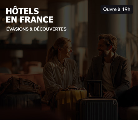 Hôtels en France - Evasion et découverte