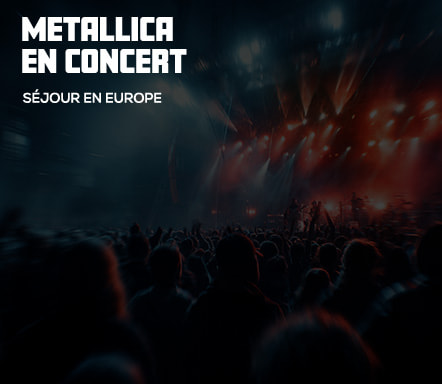Metallica en concert - Séjour en Europe