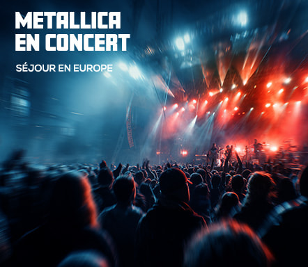 Metallica en concert - Séjour en Europe