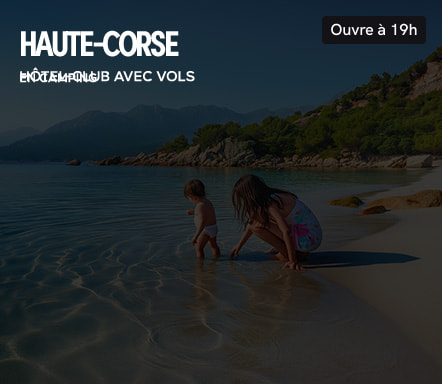 Haute Corse - Hôtel-club avec vols