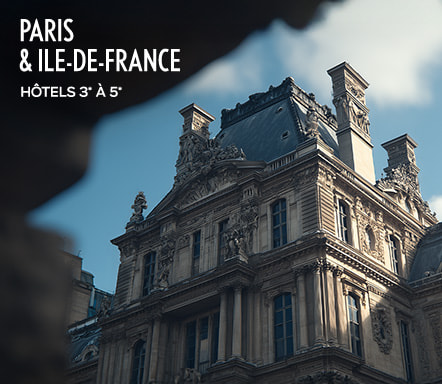 Paris & Ile-de-France - Hôtels 3* à 5*