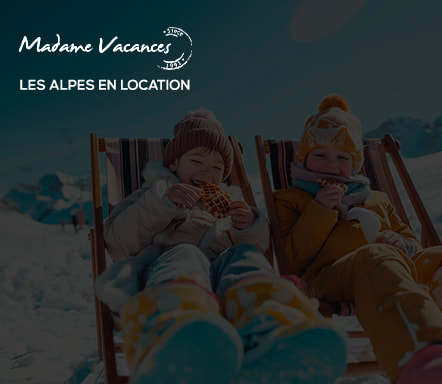 Madame Vacances | Les Alpes en location
