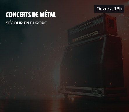 Concerts de métal - Séjours en Europe