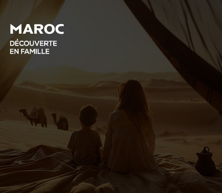 Maroc découverte en famille